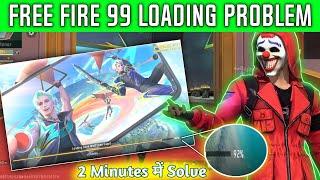 Free fire 99 Loading problem  || How to fix FF loading problem || free Fire not open problem