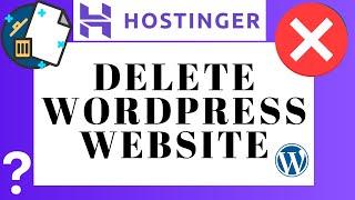 How To Delete WordPress Website From Hostinger (Quick & Easy)