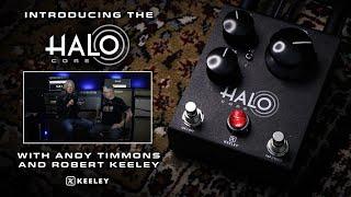 Keeley Electronics HALO Core with Robert Keeley and Andy Timmons