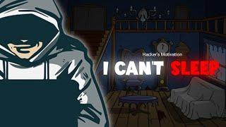 I can't sleep ! ~ hacker motivation | hacker attitude status | #enter10room