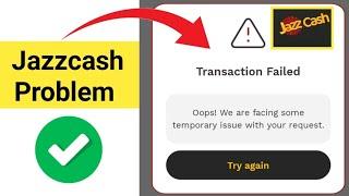 Jazz cash We Are Facing Some Temporary Issue With Your Request | Transition Failed Oppo Problem