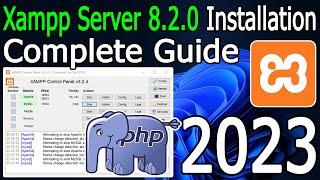 How to Install XAMPP 8.2.0 Server on Windows 10/11 [2023 Update] Run PHP Program | Complete guide