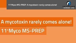 11+Myco MS-PREP | A mycotoxin rarely comes alone!