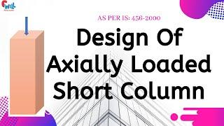 Design Of Axially Loaded Column| Civil Engineering|