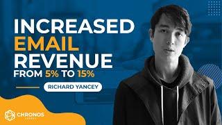 Richard Yancey: Increased Email Revenue From 5% to 15%!