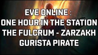 Eve Online : One Hour in the Station : The Fulcrum : Gurista Pirate Version