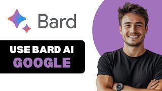 How To Use Bard AI Google 2025