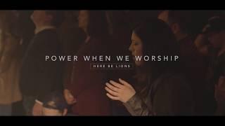 Here Be Lions - Power When We Worship (Official Live Video)