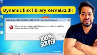How to fixed dynamic link library Kernel32.dll Error | Entry point not found Error in Windows 7