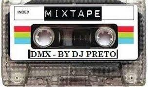 DMX - MIXTAPE BY DJ PRETO C