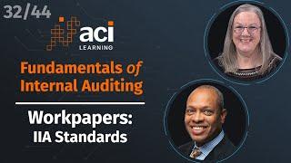 Workpapers: IIA Standards | Fundamentals of Internal Auditing | Part 32 of 44