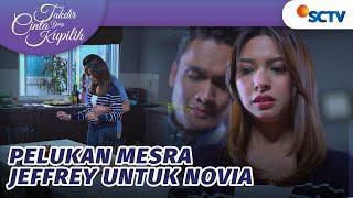 Mesra Banget! Jeffrey Peluk Novia Dari Belakang | Takdir Cinta Yang Kupilih -  Episode 366