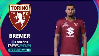 Bremer Face & New Stats [ Torino Calcio ] - PES 2020 | PES 2021