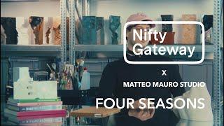NIFTY GATEWAY PRESENTS MATTEO MAURO STUDIO: FOUR SEASONS