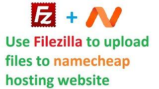 namecheap Cpanel: use filezilla ftp to upload files