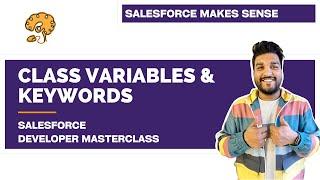 Apex Variables & Keywords | Chapter 22 |  Salesforce Developer Masterclass