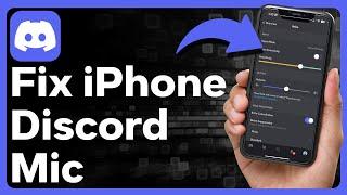 How To Fix Discord Mic On iPhone