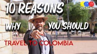 10 REASONS why you should visit COLOMBIA – Colombian Travel Guide