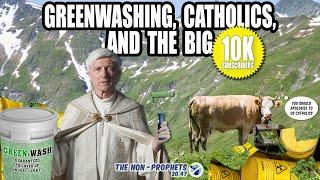 Greenwashing, Catholics, and the BIG 10K! The Non-Prophets