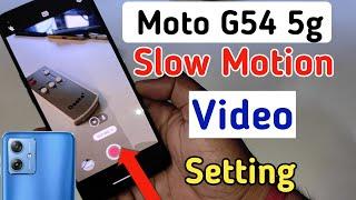 Moto g54 5g me slow motion video kaise banaye / slow motion video setting in moto g54 5g mobile