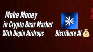  Make Money in This Bear Market! DEPIN Airdrops 2025  | How To Join Distribute AI DEPIN Airdrops 