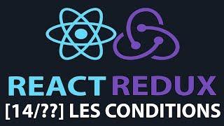 [14/??] Comment utiliser les conditions - React & Redux pour Débutants