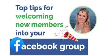 Top tips for welcoming new members into your Facebook group