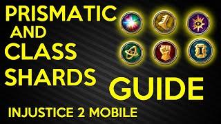 PRISMATIC AND CLASS SHARDS BEGINNER GUIDE INJUSTICE 2 MOBILE