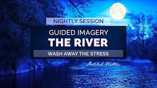 The River - 20 Minute Nighttime Meditation To Fall Asleep Fast (Guided Imagery For Restful Sleep)