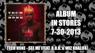 Tech N9ne - See Me (Feat. B.o.B & Wiz Khalifa)