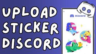 Discord Tutorial: How to Upload Sticker on Discord 2024?