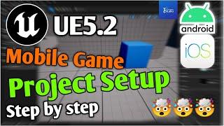 UE5.2 Mobile Project Setup & Proof Setup Mobile Project For  Unreal Engine 5.1 Tec Dev Studio #ue5