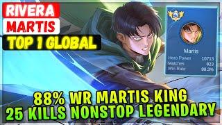 88% Win Rate Martis King, 25 Kills Nonstop Legendary [ Top 1 Global Martis ] Rivera - Mobile Legends