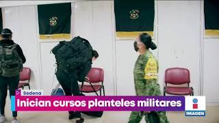 Inician cursos planteles militares de la Sedena | Noticias con Yuriria Sierra
