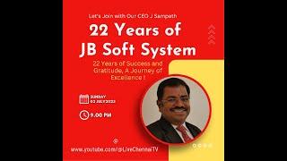 22 Years of JB Soft System...  Our CEO J Sampath speaks - 02 Jul 2023, Sunday 9PM