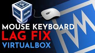 FIXED: Mouse & Keyboard Lag on VirtualBox | macOS Windows Linux operation systems