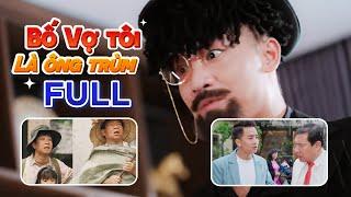 [ NHẠC CHẾ ]  - BỐ VỢ TÔI LÀ ÔNG TRÙM FULL PARODY - ĐỖ DUY NAM - QUANG THẮNG - Hài 2024