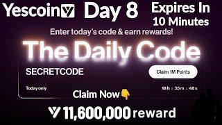 YESCOIN - Secret Code Day 8 | 11.6M YesPoints Reward | Use This Code Now