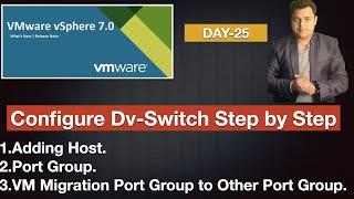 What is  vSphere Dv-Switch ? Configure Port group , VM Migration | vSphere 7.0 Training