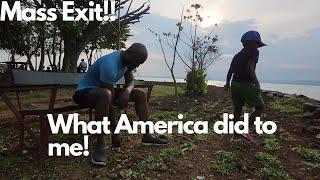 Mass EXODUS: What America did to ME!! From USA  to Kenya! 