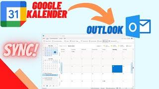 Google Kalender mit Outlook synchronisieren - Einrichtung!