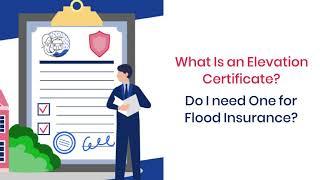 Do I Need an Elevation Certificate? You can get Flood Insurance without one!