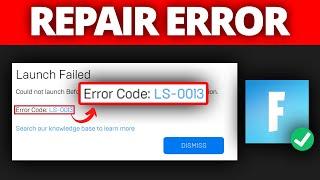 How To Fix Fortnite Error Code LS-0013 | Fix LS-0013 Error