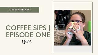 Coffee Sips  | Episode One