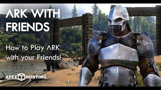 How to play ARK: Survival Evolved with Friends