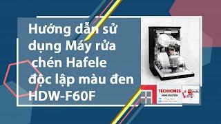 ️hướng dẫn sử dụng máy rửa chén độc lập màu đen HDW-F60F, máy rửa bát hafele 533.23.310 Thổ Nhĩ kì