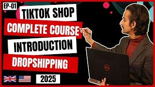 How to do Tiktok Shop UK/USA  Dropshipping 2025 | EP - 01 | INTRODUCTION | @asharjafferyshah