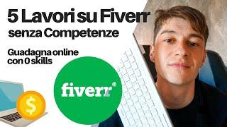 5 Lavori Online Che Non Richiedono Competenze | Fiverr Gigs