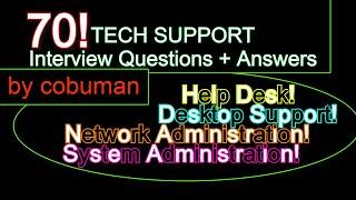 TOP 70 TECH SUPPORT Interview Questions & Answers, Help Desk, Desktop Support, Net Admin, Sys Admin.