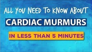 Cardiac Murmurs Made Easy | Heart Murmurs in Less than 5 minutes